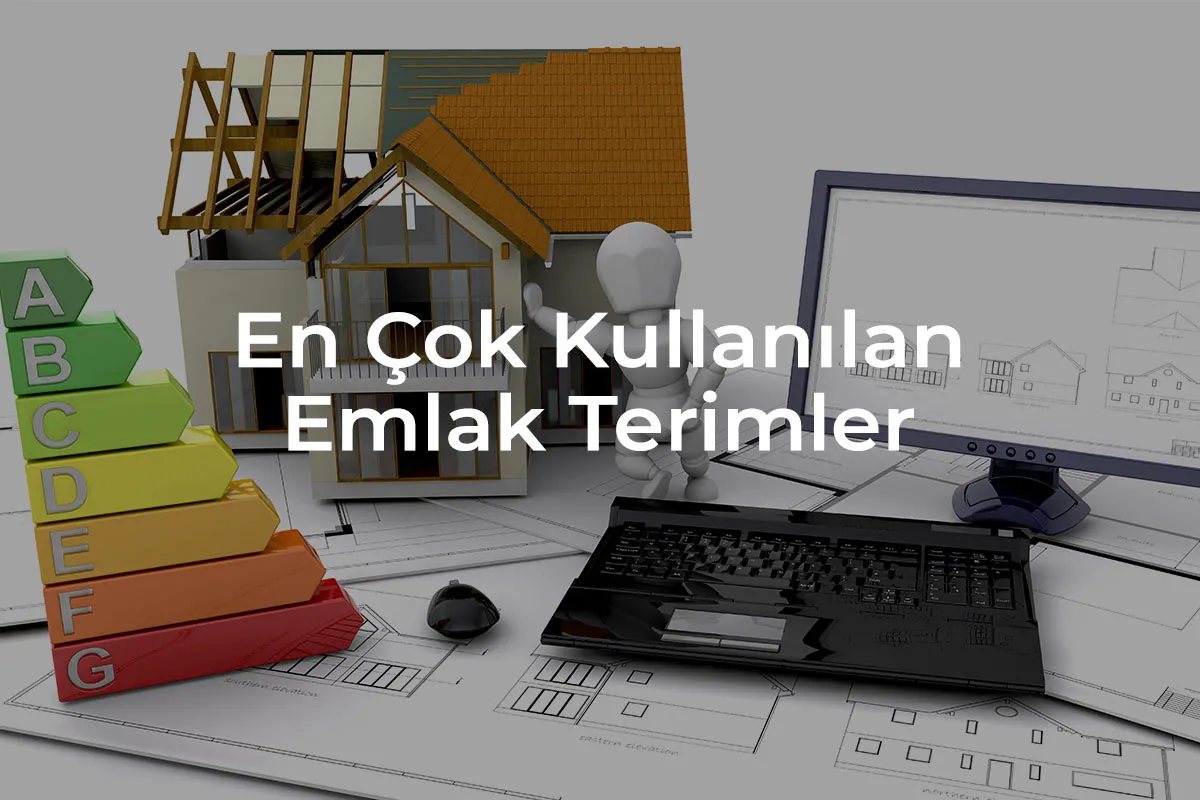 Emlak Terimleri ve Anlamları
